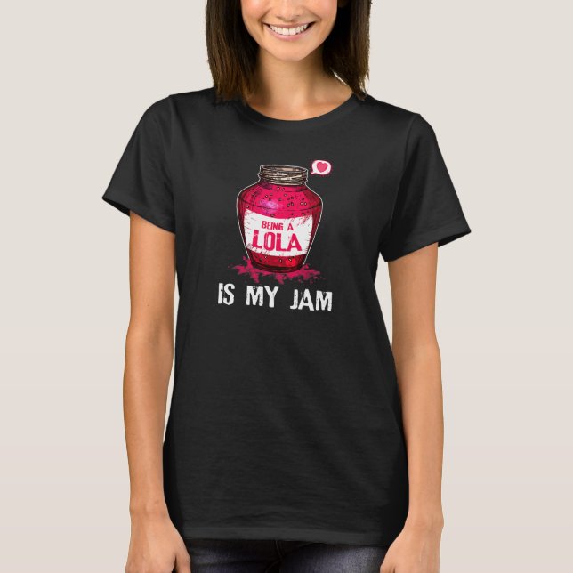 Camiseta Las Mujeres Ser Lola Es Mi Jam Abuela Graciosa Gr (Anverso)