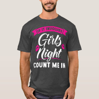 Camiseta Las mujeres si esto implica chicas noche contarme 