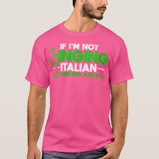 Camiseta Las Mujeres Si No Estoy Cantando Italiana Estoy Pe