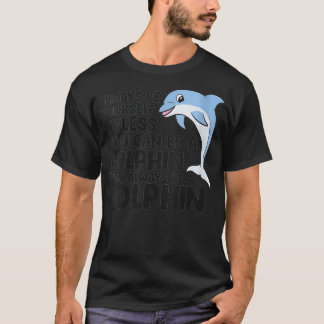 Camiseta Las Mujeres Siempre Serán Ustedes Mismas A Menos Q