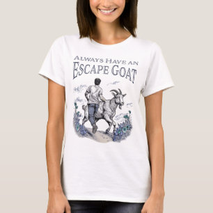 Camiseta Las mujeres siempre tienen una cabra de escape (ar