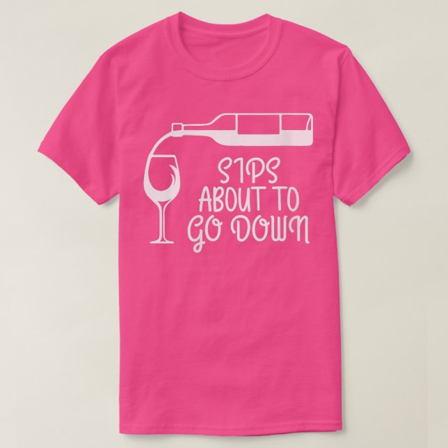 Camiseta Las Mujeres Sip A Punto De Bajar El Vino Bebiendo  (Diseño del anverso)
