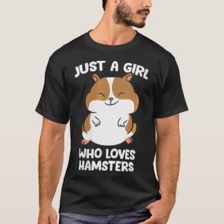 Camiseta Las mujeres sólo son un Chica que ama a los hamste