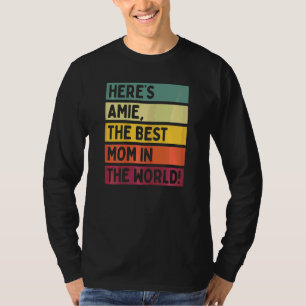 Camiseta Las mujeres son Amie la mejor madre del mundo