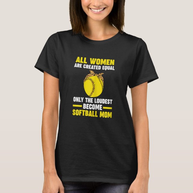 Camiseta Las mujeres son creadas sólo softball softball mo (Anverso)