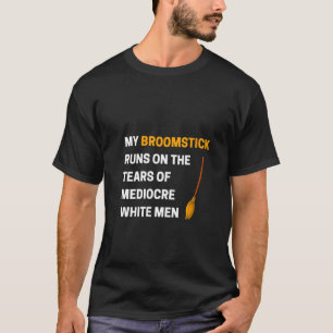 Camiseta Las Mujeres Son Divertidas De Que Mi Broomstick Co