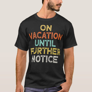 Camiseta Las Mujeres Son Divertidas De Vacaciones Hasta Nue