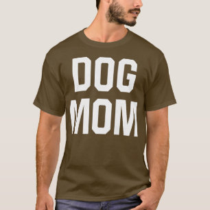 Camiseta Las Mujeres Son Divertidas Y Cutas Madres De Perro