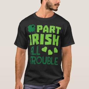 Camiseta Las mujeres son parte irlandesas todos los problem