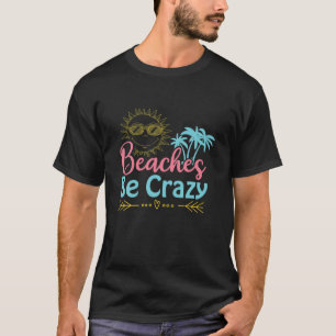 Camiseta Las mujeres son playas divertidas y divertidas, so
