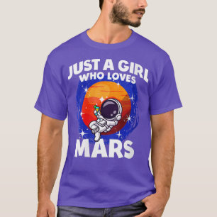 Camiseta Las mujeres son sólo una Chica que ama a Mars VNec