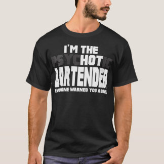 Camiseta Las Mujeres Soy El Psicótico Bartender Funny VNeck