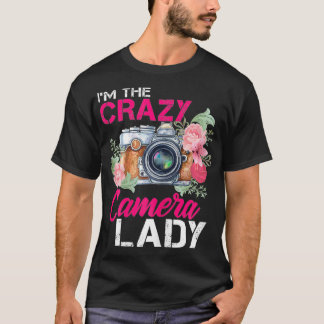 Camiseta Las Mujeres Soy La Loca Cámara Señora Fotógrafa Te