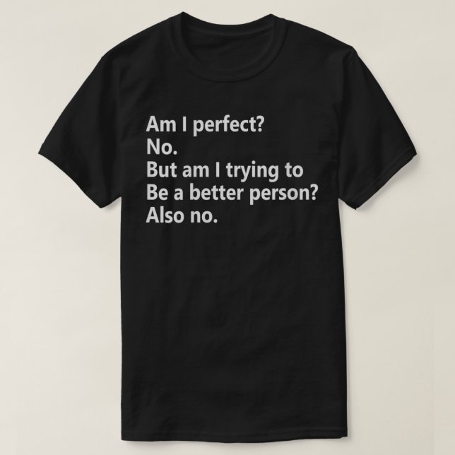 Camiseta Las Mujeres Soy Perfecto No (Diseño del anverso)
