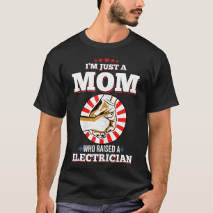 Camiseta Las Mujeres Soy Sólo Una Mamá Que Crió A Un ELECTR