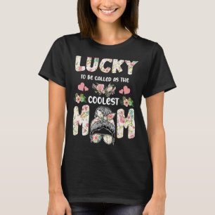 Camiseta Las Mujeres Tienen Suerte De Ser Llamadas Madres M