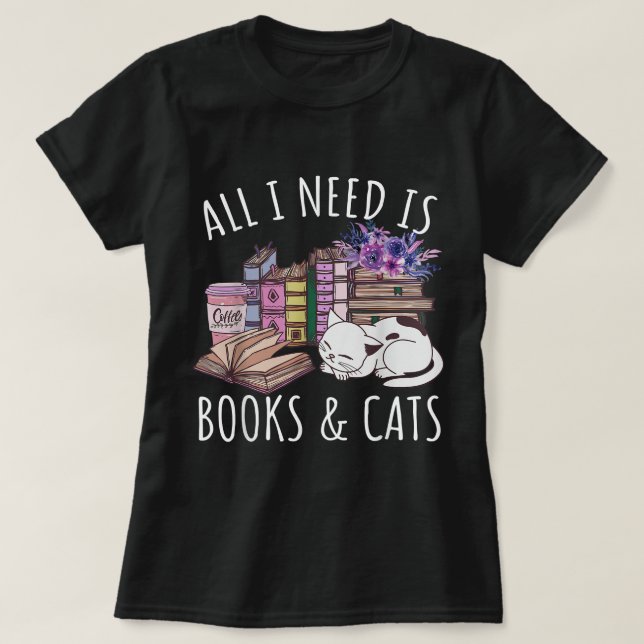 Camiseta Las Mujeres Todo Lo Que Necesito Son Libros Y Gato (Diseño del anverso)