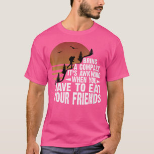 Camiseta Las Mujeres Traen Una Brújula Es Incómodo Cuando E