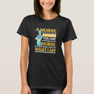 Camiseta Las Mujeres Una Enfermera No Es Lo Que Haces Es Lo