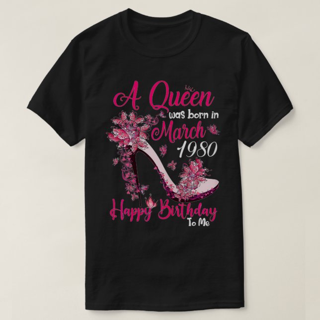 Camiseta Las Mujeres Una Reina Nacieron En Marzo De 1980 Ca (Diseño del anverso)