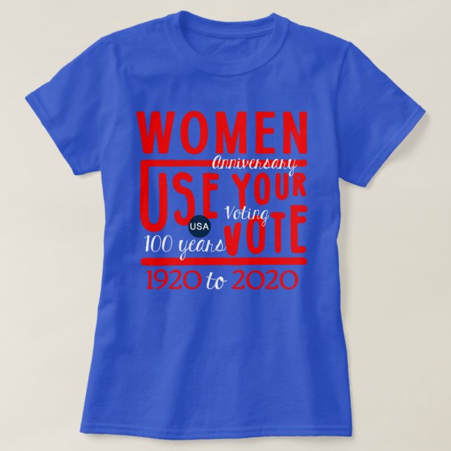 Camiseta Las mujeres usan tu diseño frontal del voto (Diseño del anverso)
