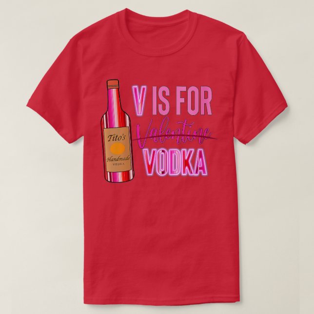 Camiseta Las Mujeres V Son Para Valentine Vodka Funny Vodka (Diseño del anverso)