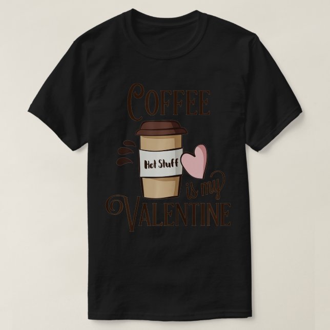 Camiseta ¡LAS MUJERES VENDEN! El café es mi San Valentín pa (Diseño del anverso)