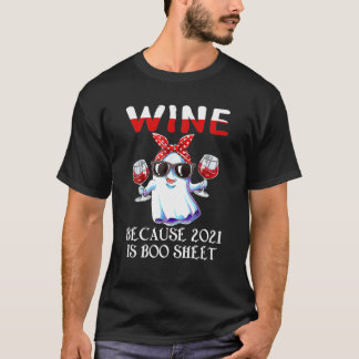 Camiseta Las Mujeres Vino Porque El 2021 Es Una Bebida Fant