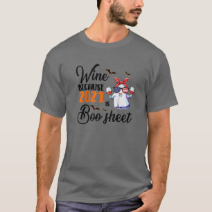 Camiseta Las Mujeres Vino Porque El 2021 Es Una Bebida Fant