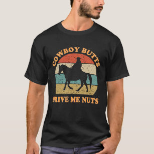 Camiseta Las nalgas de vaquero me hacen volver loco vintage