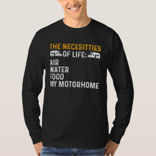Camiseta Las Necesidades De La Vida Mi Autocaravana Y Campi