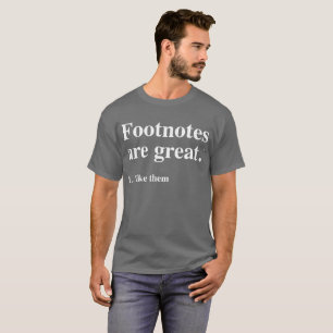 Camiseta Las notas a pie de página son grandes. Tengo gust