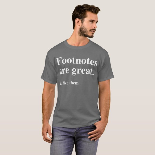 Camiseta Las notas a pie de página son grandes. Tengo gusto (Anverso completo)