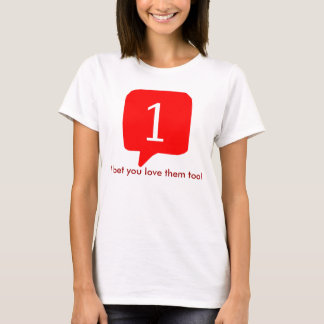 Camiseta ¡Las notificaciones de Facebook, aposté que usted