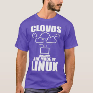 Camiseta Las nubes están hechas de Linu Programmer Sys Admi