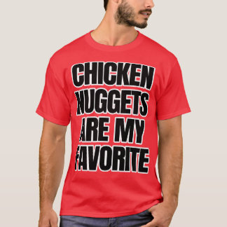 Camiseta Las Nuggets De Pollo Son Mis Favoritas