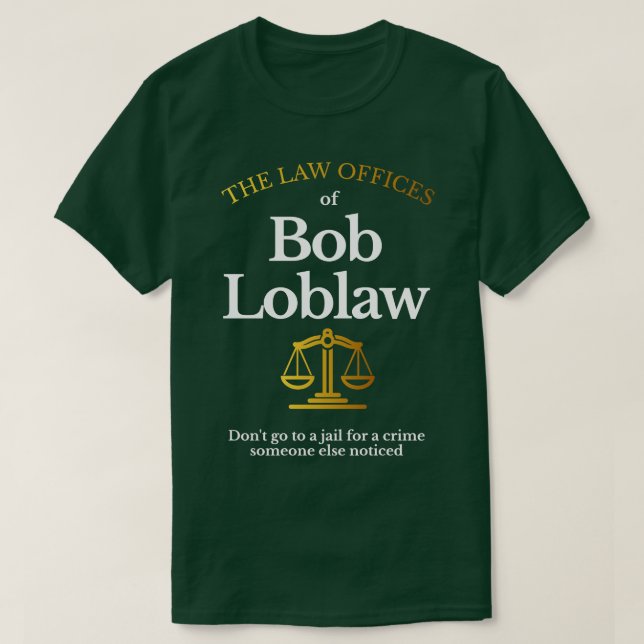 Camiseta Las oficinas de derecho de Bob Loblaw (Diseño del anverso)