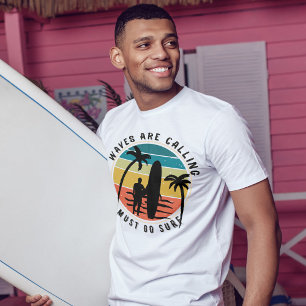 Camiseta Las olas llaman a que debo ir a surfear   Gráfico 