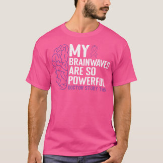 Camiseta Las ondas cerebrales son Médicos tan poderosos que