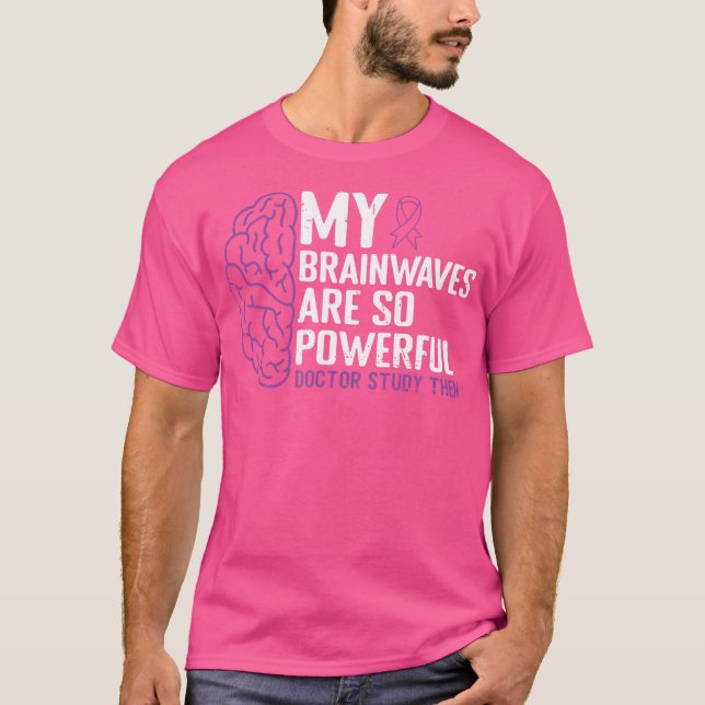 Camiseta Las ondas cerebrales son Médicos tan poderosos que (Anverso)