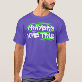 Camiseta Las oraciones se hacen realidad en la oración cris