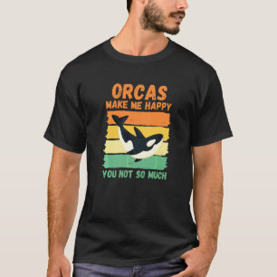 Camiseta Las orcas me hacen feliz, tú no tanto