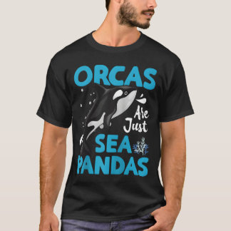 Camiseta Las Orcas Son Sólo El Mar De Pandas Orcas