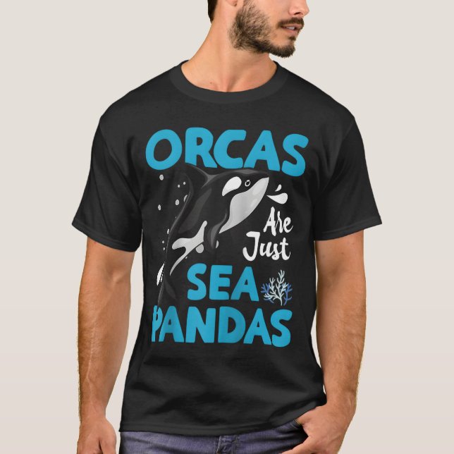Camiseta Las Orcas Son Sólo El Mar De Pandas Orcas (Anverso)