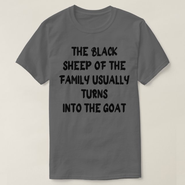 Camiseta las ovejas negras de la familia suelen convertirse (Diseño del anverso)