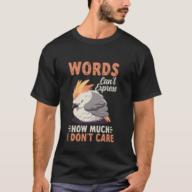 Camiseta Las palabras no pueden expresar cuánto no me impor (Anverso)
