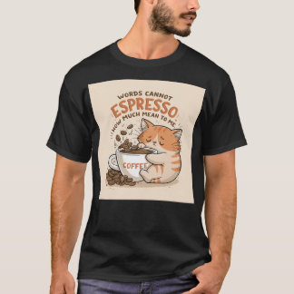 Camiseta ¡Las palabras no pueden expresar cuánto significas