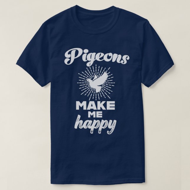 Camiseta Las palomas me hacen feliz Pigeon Lover Pigeon Fan (Diseño del anverso)