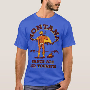 Camiseta Las Pantalones Montana Son Para Turistas