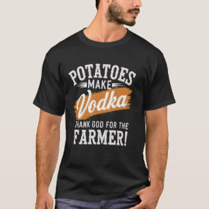 Camiseta Las Papas Hacen Vodka Gracias a Dios Por La Granja